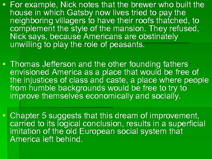 § For example, Nick notes that the brewer who built the house in which