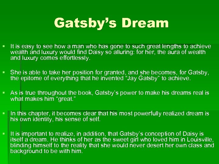 Gatsby’s Dream § It is easy to see how a man who has gone