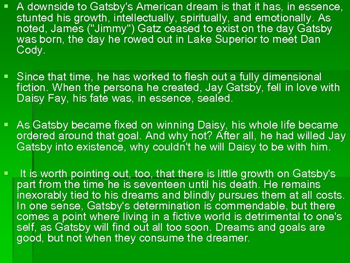 § A downside to Gatsby's American dream is that it has, in essence, stunted