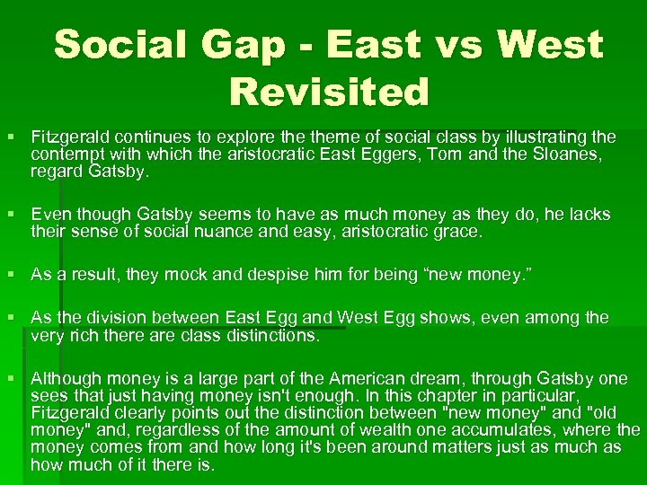 Social Gap - East vs West Revisited § Fitzgerald continues to explore theme of