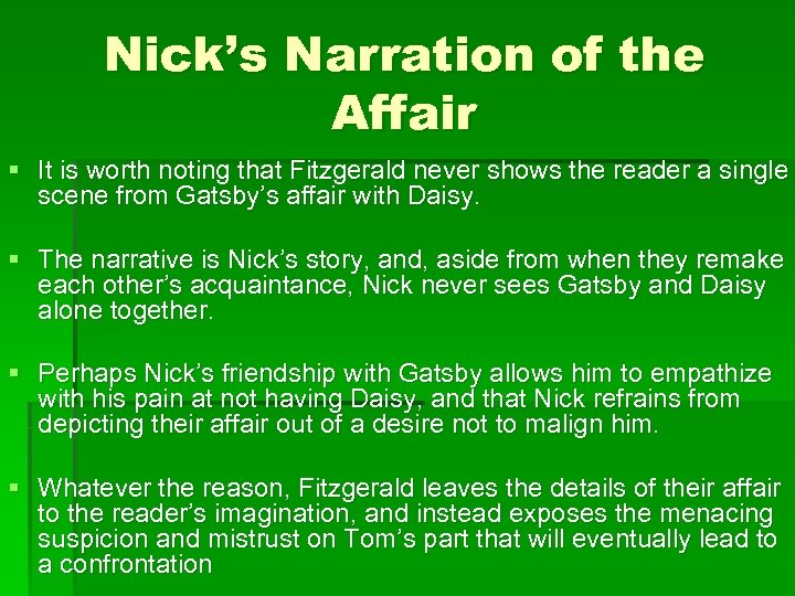 Nick’s Narration of the Affair § It is worth noting that Fitzgerald never shows