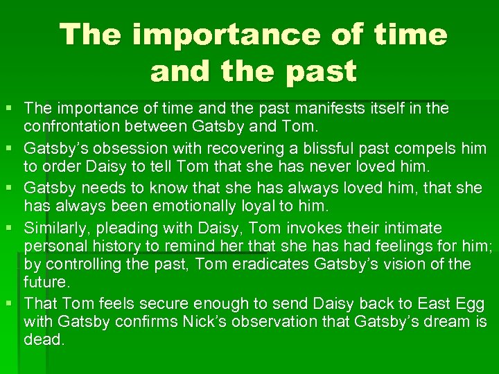 The importance of time and the past § The importance of time and the