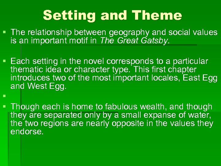 Setting and Theme § The relationship between geography and social values is an important