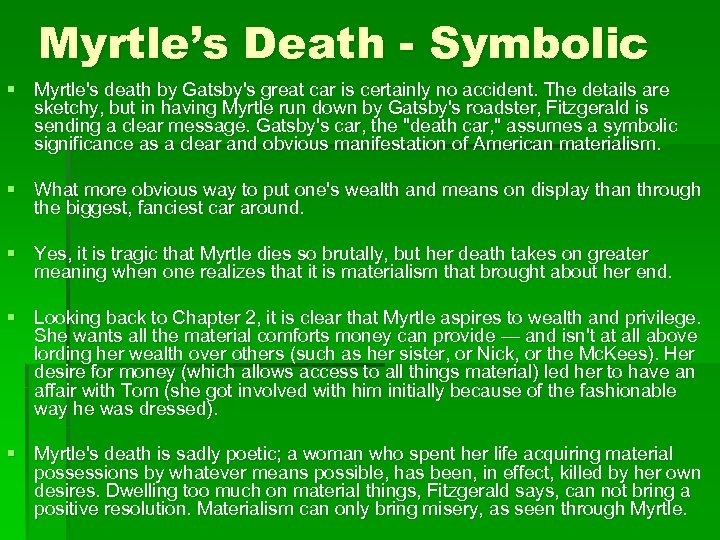 Myrtle’s Death - Symbolic § Myrtle's death by Gatsby's great car is certainly no