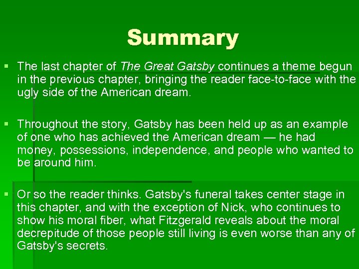 Summary § The last chapter of The Great Gatsby continues a theme begun in