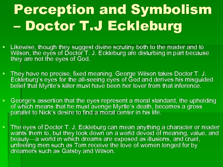 Perception and Symbolism – Doctor T. J Eckleburg § Likewise, though they suggest divine