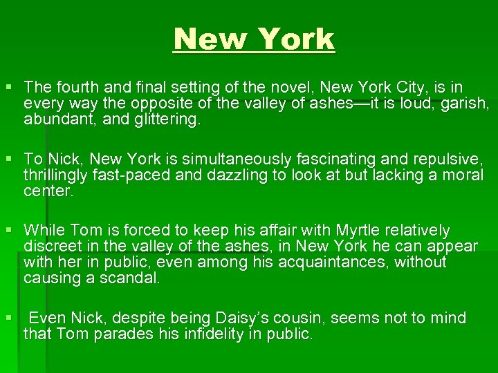 New York § The fourth and final setting of the novel, New York City,