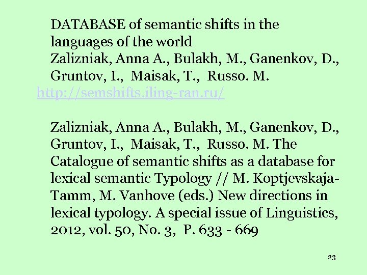  DATABASE of semantic shifts in the languages of the world Zalizniak, Anna A.