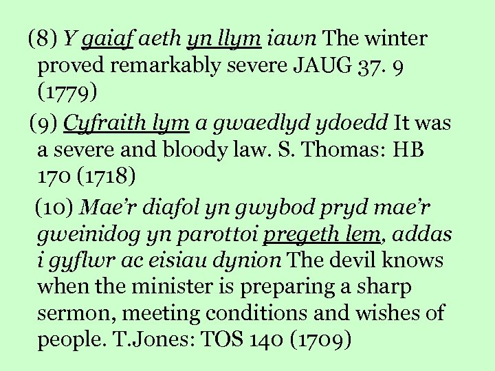  (8) Y gaiaf aeth yn llym iawn The winter proved remarkably severe JAUG