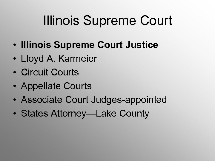 Illinois Supreme Court • • • Illinois Supreme Court Justice Lloyd A. Karmeier Circuit