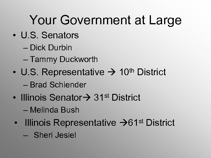 Your Government at Large • U. S. Senators – Dick Durbin – Tammy Duckworth