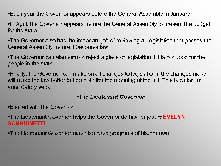  • Each year the Governor appears before the General Assembly in January •