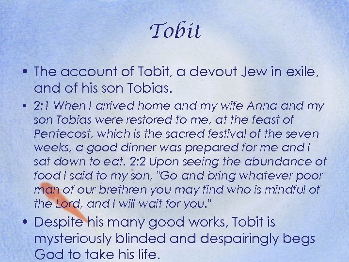 Tobit • The account of Tobit, a devout Jew in exile, and of his