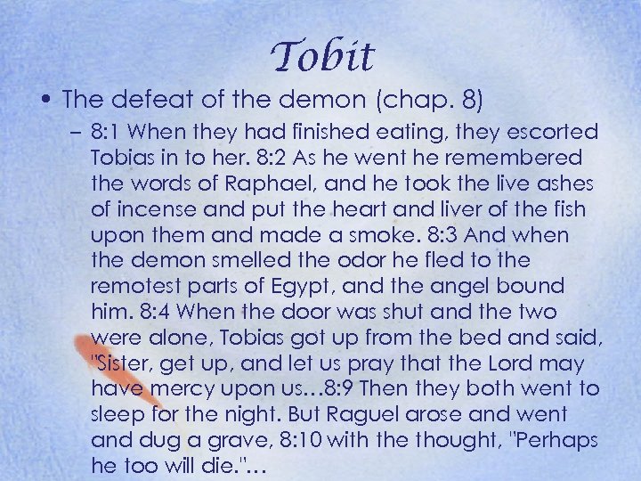 Tobit • The defeat of the demon (chap. 8) – 8: 1 When they