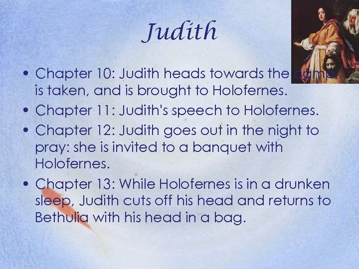 Judith • Chapter 10: Judith heads towards the camp, is taken, and is brought