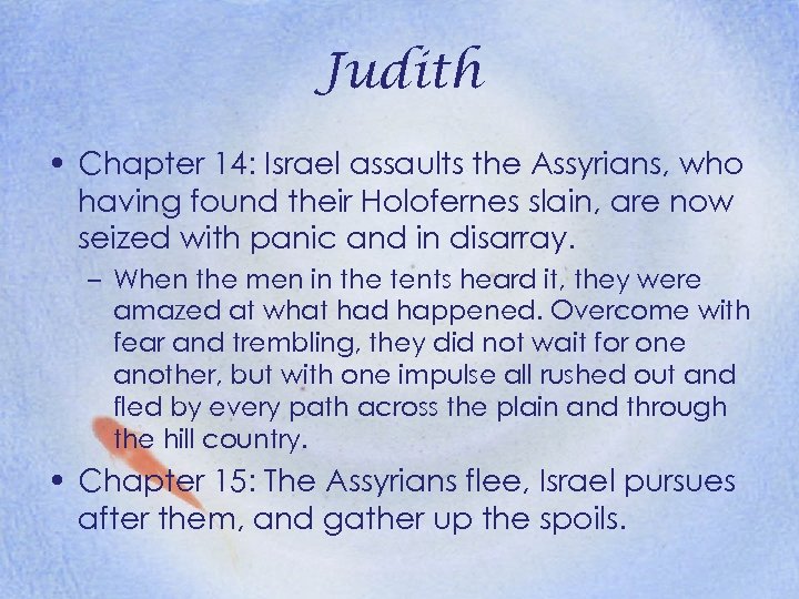 Judith • Chapter 14: Israel assaults the Assyrians, who having found their Holofernes slain,