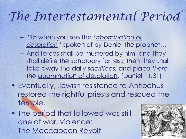 The Intertestamental Period – “So when you see the ‘abomination of desolation, ’ spoken