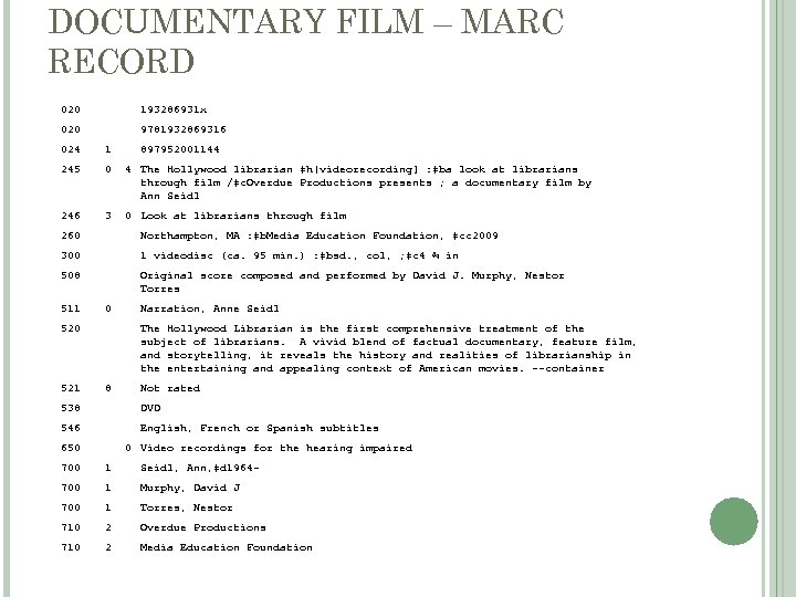 DOCUMENTARY FILM – MARC RECORD 020 193286931 x 020 9781932869316 024 1 897952001144 245