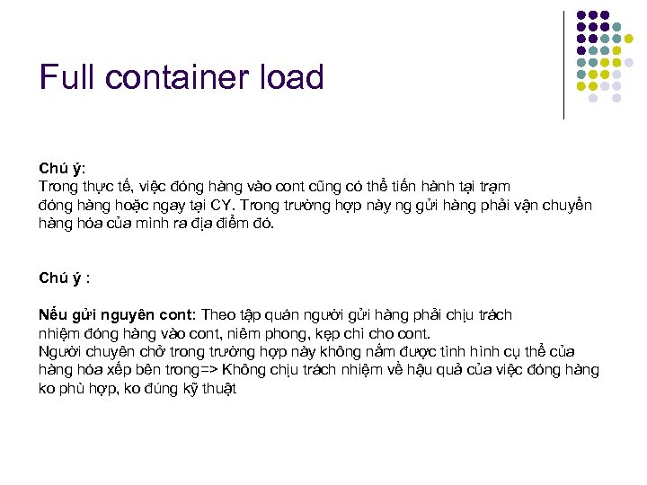 Full container load Chú ý: Trong thực tế, việc đóng hàng vào cont cũng