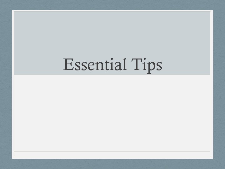 Essential Tips 