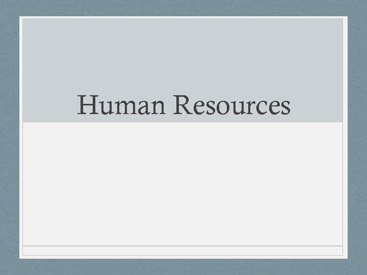 Human Resources 
