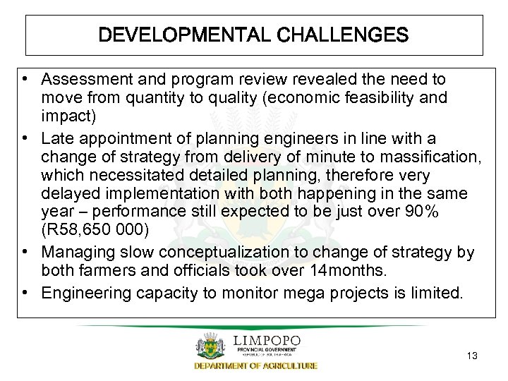 DEVELOPMENTAL CHALLENGES • Assessment and program review revealed the need to move from quantity