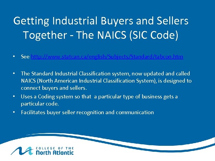 Getting Industrial Buyers and Sellers Together - The NAICS (SIC Code) • See http: