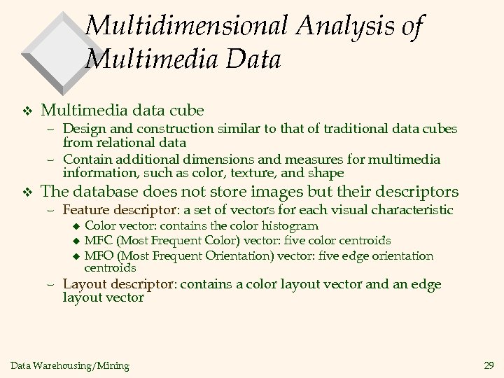 Multidimensional Analysis of Multimedia Data v Multimedia data cube – Design and construction similar