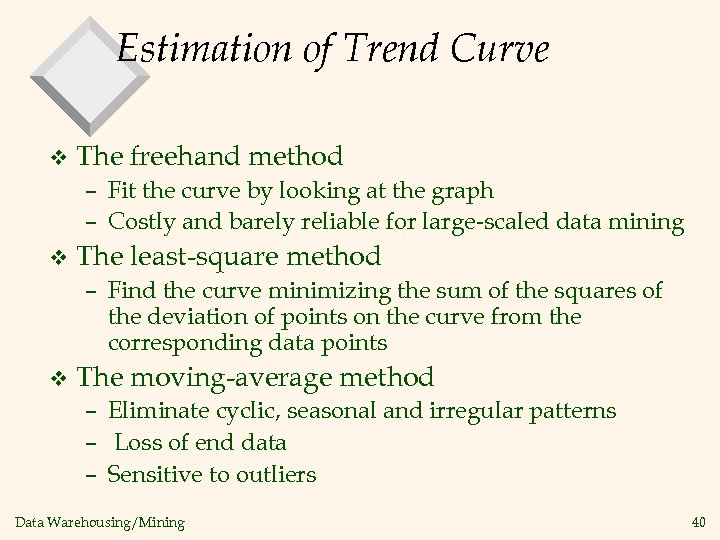 Estimation of Trend Curve v The freehand method – Fit the curve by looking