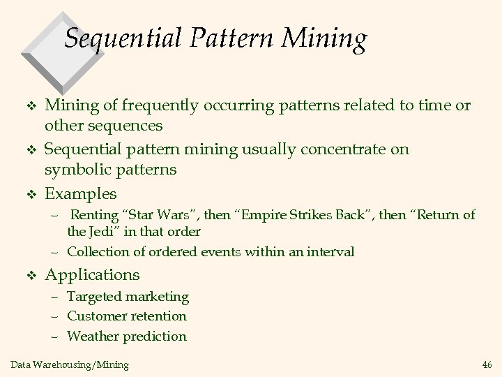 Sequential Pattern Mining v v v Mining of frequently occurring patterns related to time