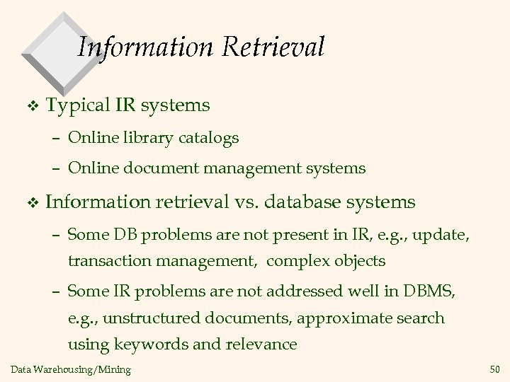 Information Retrieval v Typical IR systems – Online library catalogs – Online document management