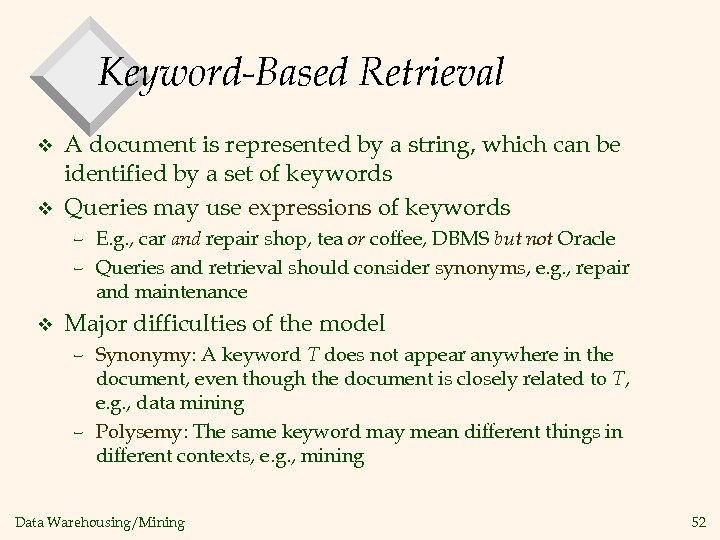 Keyword-Based Retrieval v v A document is represented by a string, which can be