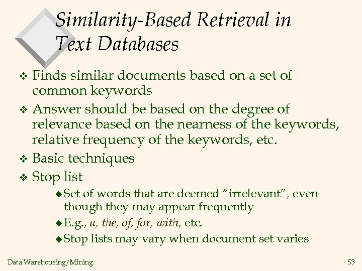 Similarity-Based Retrieval in Text Databases Finds similar documents based on a set of common