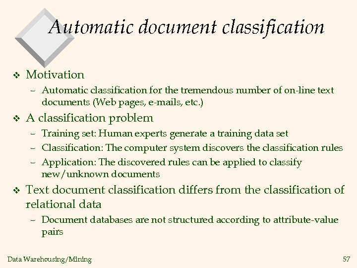 Automatic document classification v Motivation – Automatic classification for the tremendous number of on-line