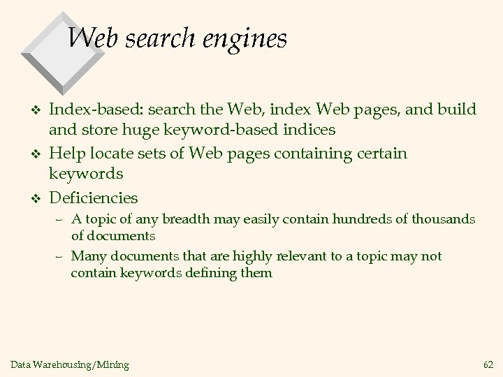 Web search engines v v v Index-based: search the Web, index Web pages, and