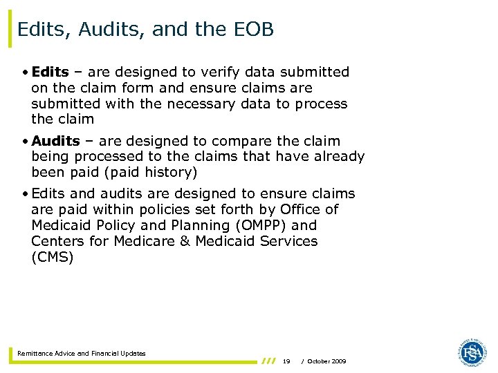 Edits, Audits, and the EOB • Edits – are designed to verify data submitted