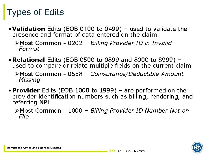 Types of Edits • Validation Edits (EOB 0100 to 0499) – used to validate