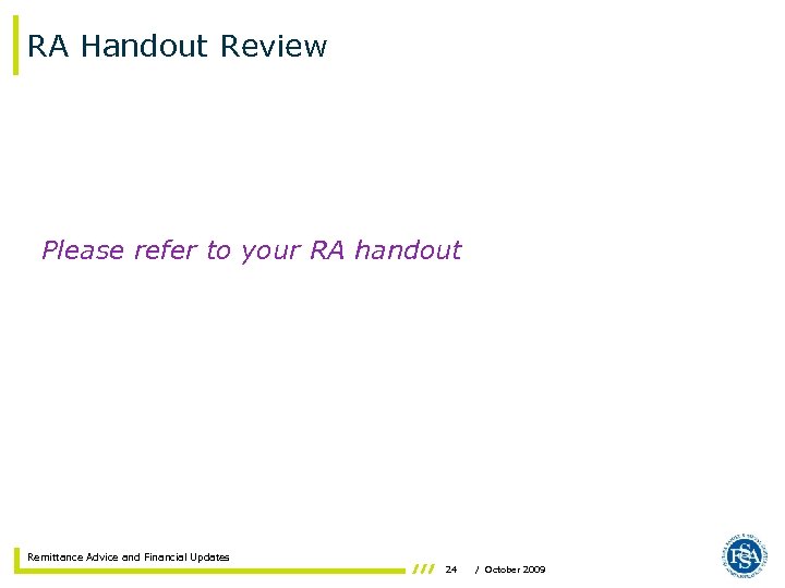 RA Handout Review Please refer to your RA handout Remittance Advice and Financial Updates