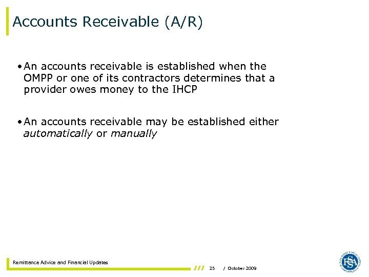 Accounts Receivable (A/R) • An accounts receivable is established when the OMPP or one