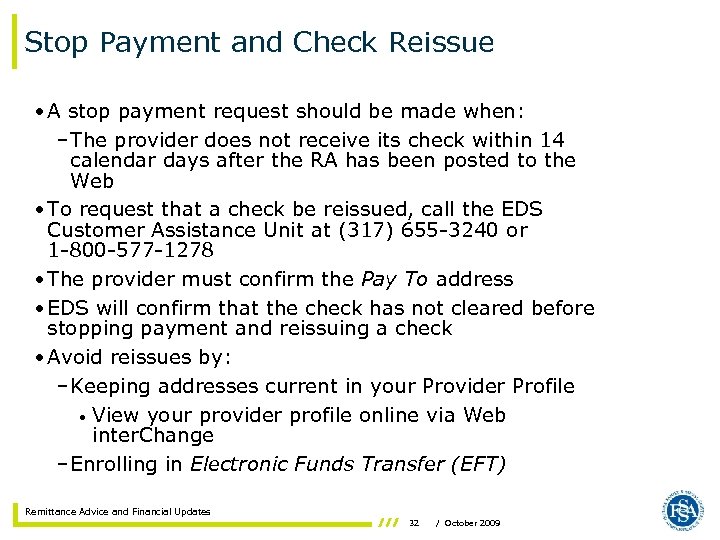 Stop Payment and Check Reissue • A stop payment request should be made when: