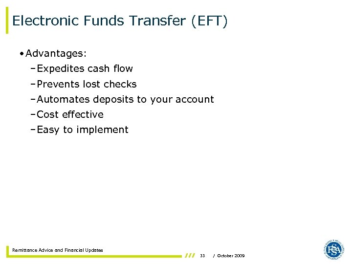 Electronic Funds Transfer (EFT) • Advantages: – Expedites cash flow – Prevents lost checks