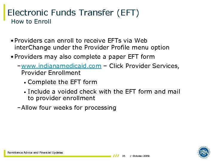 Electronic Funds Transfer (EFT) How to Enroll • Providers can enroll to receive EFTs