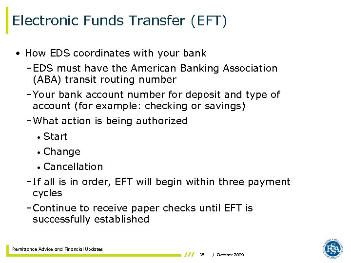 Electronic Funds Transfer (EFT) • How EDS coordinates with your bank – EDS must