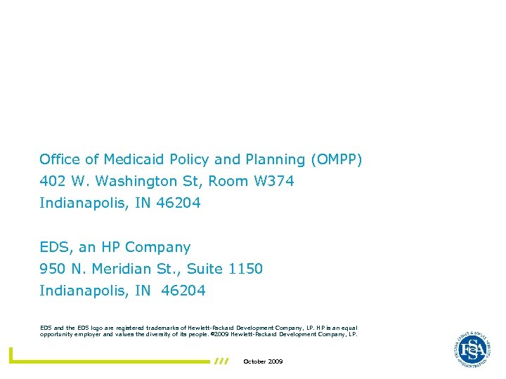 Office of Medicaid Policy and Planning (OMPP) 402 W. Washington St, Room W 374