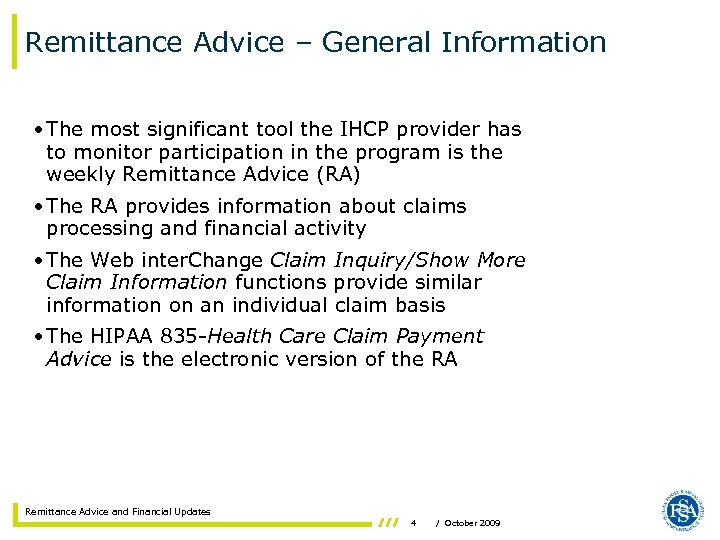 Remittance Advice – General Information • The most significant tool the IHCP provider has