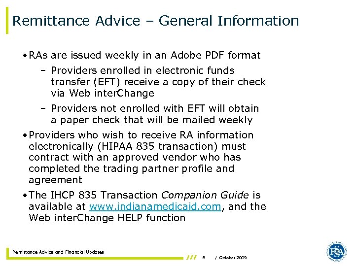 Remittance Advice – General Information • RAs are issued weekly in an Adobe PDF