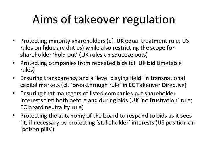 Aims of takeover regulation • Protecting minority shareholders (cf. UK equal treatment rule; US