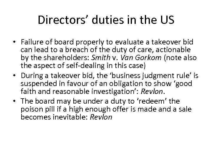 Directors’ duties in the US • Failure of board properly to evaluate a takeover