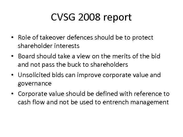 CVSG 2008 report • Role of takeover defences should be to protect shareholder interests