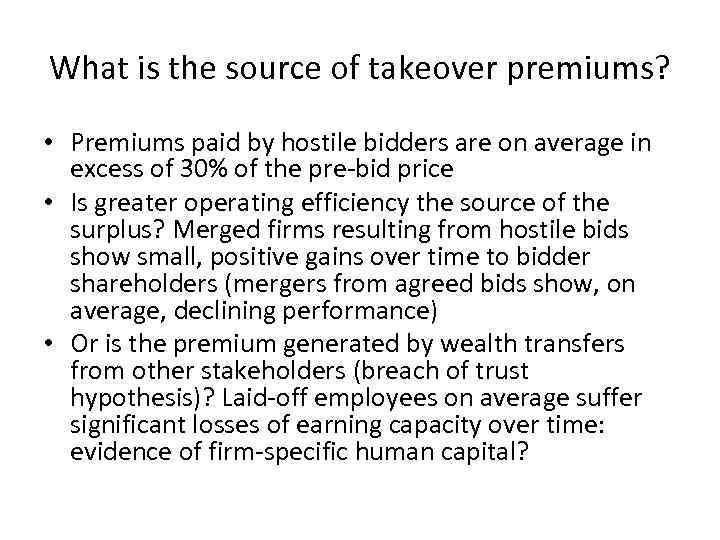 What is the source of takeover premiums? • Premiums paid by hostile bidders are